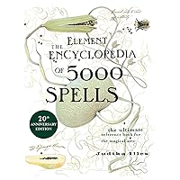 The Element Encyclopedia of 5000 Spells: The Ultimate Reference Book for the Magical Arts The Element Encyclopedia of 5000 Spells: The Ultimate Reference Book for the Magical Arts Hardcover Kindle Paperback