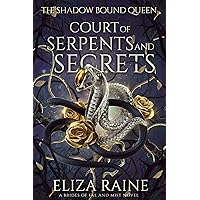 Court of Serpents and Secrets: A Brides of Mist and Fae Novel (The Shadow Bound Queen Book 4) Court of Serpents and Secrets: A Brides of Mist and Fae Novel (The Shadow Bound Queen Book 4) Kindle Paperback Audible Audiobook Hardcover