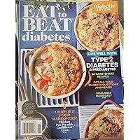 Eat To Beat Diabetes Magazine Special Issue [Single Issue Magazine] Eat To Beat Diabetes Magazine