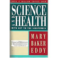 Science and Health with Key to the Scriptures (Authorized, Trade Ed.) Science and Health with Key to the Scriptures (Authorized, Trade Ed.) Paperback Leather Bound