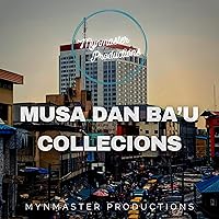 Musa Dan ba’u Collections Musa Dan ba’u Collections MP3 Music