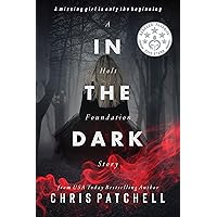 In the Dark (A Holt Foundation Story Book 2)