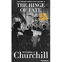 The Hinge of Fate (Winston S. Churchill The Second World War) The Hinge of Fate (Winston S. Churchill The Second World War) Kindle Paperback Hardcover