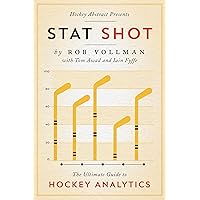 Hockey Abstract Presents... Stat Shot: The Ultimate Guide to Hockey Analytics Hockey Abstract Presents... Stat Shot: The Ultimate Guide to Hockey Analytics Paperback Kindle
