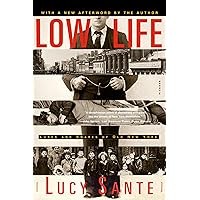 Low Life: Lures and Snares of Old New York Low Life: Lures and Snares of Old New York Paperback Kindle Hardcover