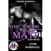 The Wrong Mate (Katu Wolves Book 3) The Wrong Mate (Katu Wolves Book 3) Kindle