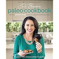 Juli Bauer's Paleo Cookbook: Over 100 Gluten-Free Recipes to Help You Shine from Within Juli Bauer's Paleo Cookbook: Over 100 Gluten-Free Recipes to Help You Shine from Within Paperback Kindle
