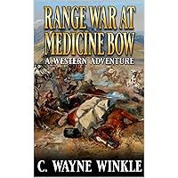 Range War At Medicine Bow: A Western Adventure (A Wiley Judd Western Book 5) Range War At Medicine Bow: A Western Adventure (A Wiley Judd Western Book 5) Kindle Paperback