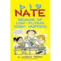 Big Nate: Beware of Low-Flying Corn Muffins (Volume 26) Big Nate: Beware of Low-Flying Corn Muffins (Volume 26) Paperback Kindle