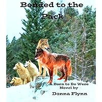 Bonded to the Pack (Born to be Were series Book 3) Bonded to the Pack (Born to be Were series Book 3) Kindle