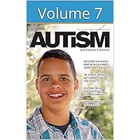 Autism Digest Magazine 7, America's Autism & Asperger's Spectrum Series for Moms, Parents, Teachers, Caretakers, Therapy for Autism Expert Journal: Does Your Child Need An IEP, Dentists, Summer Jobs Autism Digest Magazine 7, America's Autism & Asperger's Spectrum Series for Moms, Parents, Teachers, Caretakers, Therapy for Autism Expert Journal: Does Your Child Need An IEP, Dentists, Summer Jobs Kindle