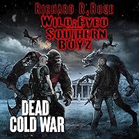 Dead Cold War: Wild-Eyed Southern Boyz, Book 3 Dead Cold War: Wild-Eyed Southern Boyz, Book 3 Audible Audiobook Paperback Kindle