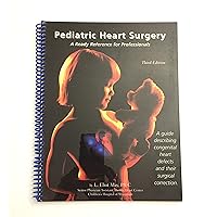 Pediatric Heart Surgery: A Ready Reference for Practitioners Pediatric Heart Surgery: A Ready Reference for Practitioners Paperback
