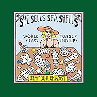 She Sells Sea Shells: World Class Tongue Twisters She Sells Sea Shells: World Class Tongue Twisters Hardcover