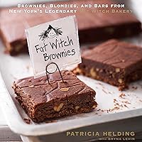Fat Witch Brownies: Brownies, Blondies, and Bars from New York's Legendary Fat Witch Bakery (Fat Witch Baking Cookbooks) Fat Witch Brownies: Brownies, Blondies, and Bars from New York's Legendary Fat Witch Bakery (Fat Witch Baking Cookbooks) Hardcover