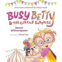 Busy Betty & the Circus Surprise Busy Betty & the Circus Surprise Hardcover Audible Audiobook Kindle