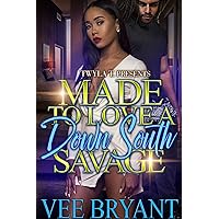 Made To Love A Down South Savage Made To Love A Down South Savage Kindle