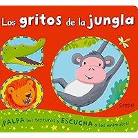 Los gritos de la jungla (Los sonidos de los animales) (Spanish Edition) Los gritos de la jungla (Los sonidos de los animales) (Spanish Edition) Hardcover