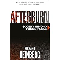 Afterburn: Society Beyond Fossil Fuels Afterburn: Society Beyond Fossil Fuels Kindle Paperback