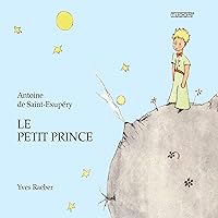 Le Petit Prince [The Little Prince] Le Petit Prince [The Little Prince] Paperback Kindle Audible Audiobook Hardcover Mass Market Paperback Audio CD Book Supplement