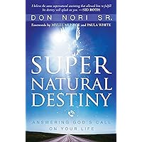 Supernatural Destiny: Answering God's Call on Your Life Supernatural Destiny: Answering God's Call on Your Life Kindle Audible Audiobook Paperback Hardcover