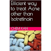 Efficient way to treat Acne other than Isotretinoin