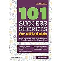 101 Success Secrets for Gifted Kids: Advice, Quizzes, and Activities for Dealing With Stress, Expectations, Friendships, and More 101 Success Secrets for Gifted Kids: Advice, Quizzes, and Activities for Dealing With Stress, Expectations, Friendships, and More Paperback Kindle