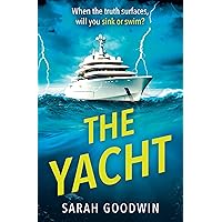 The Yacht: The best new psychological thriller novel of 2024 with twists that will stun you, perfect for fans of The White Lotus and Lucy Clarke (The Thriller Collection, Book 5) The Yacht: The best new psychological thriller novel of 2024 with twists that will stun you, perfect for fans of The White Lotus and Lucy Clarke (The Thriller Collection, Book 5) Kindle Audible Audiobook Paperback