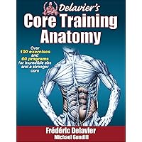 Delavier's Core Training Anatomy Delavier's Core Training Anatomy Paperback Spiral-bound