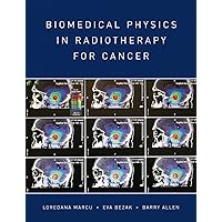 Biomedical Physics in Radiotherapy for Cancer Biomedical Physics in Radiotherapy for Cancer Kindle Paperback