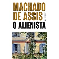 O Alienista (Coleção Machado de Assis) (Portuguese Edition) O Alienista (Coleção Machado de Assis) (Portuguese Edition) Kindle Audible Audiobook Paperback