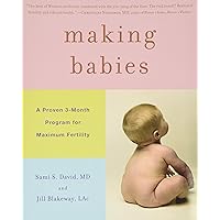 Making Babies: A Proven 3-Month Program for Maximum Fertility Making Babies: A Proven 3-Month Program for Maximum Fertility Hardcover Kindle Audible Audiobook Audio CD