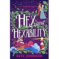 Hex and Hexability: Step into a world of witchcraft and time travel in this 2024 fantasy adventure! Hex and Hexability: Step into a world of witchcraft and time travel in this 2024 fantasy adventure! Kindle Paperback