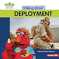 Talking about Deployment: A Sesame Street ® Resource (Sesame Street ® Tough Topics) Talking about Deployment: A Sesame Street ® Resource (Sesame Street ® Tough Topics) Library Binding Paperback