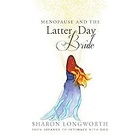 Menopause and the Latter Day Bride Menopause and the Latter Day Bride Kindle Hardcover Paperback
