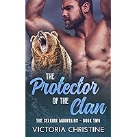 The Protector of the Clan: The Selkirk Mountains The Protector of the Clan: The Selkirk Mountains Kindle