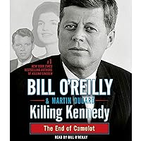Killing Kennedy: The End of Camelot Killing Kennedy: The End of Camelot Audible Audiobook Paperback Kindle Hardcover Audio CD Mass Market Paperback