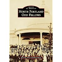 North Portland Odd Fellows (Images of America) North Portland Odd Fellows (Images of America) Paperback