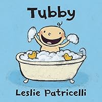 Tubby (Leslie Patricelli board books) Tubby (Leslie Patricelli board books) Board book Kindle