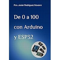 De 0 a 100 con Arduino y ESP32 (Spanish Edition)