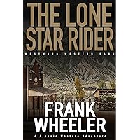 The Lone Star Rider: A Classic Western Adventure (Westward Western Saga) The Lone Star Rider: A Classic Western Adventure (Westward Western Saga) Kindle