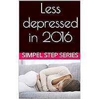 Less depressed in 2016: Things you should know before you can cure depression (curing depression, what is depression, overcome depression, am i depressed, bipolar depression, postpartum depression) Less depressed in 2016: Things you should know before you can cure depression (curing depression, what is depression, overcome depression, am i depressed, bipolar depression, postpartum depression) Kindle