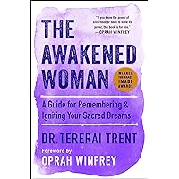 The Awakened Woman: A Guide for Remembering & Igniting Your Sacred Dreams (An Inspirational Gift for Women)