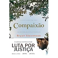 Compaixão: Uma história de justiça e redenção (Portuguese Edition) Compaixão: Uma história de justiça e redenção (Portuguese Edition) Kindle Paperback