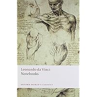 Leonardo da Vinci: Notebooks (Oxford World's Classics) Leonardo da Vinci: Notebooks (Oxford World's Classics) Paperback Kindle