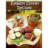Elegant Dinner Recipes
