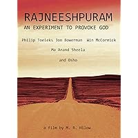 Rajneeshpuram, an Experiment to Provoke God