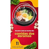 Comidas dos Doramas: 11 receitas no ponto para você preparar e comer! (Portuguese Edition)