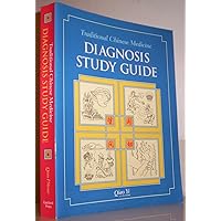 Traditional Chinese Medicine Diagnosis Study Guide Traditional Chinese Medicine Diagnosis Study Guide Paperback