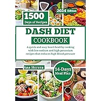 Dash Diet Cookbook : A quick and easy heart-healthy cooking with low-sodium and high-potassium recipes that reduces high blood pressure (Low-salt dash diet cooking for one) Dash Diet Cookbook : A quick and easy heart-healthy cooking with low-sodium and high-potassium recipes that reduces high blood pressure (Low-salt dash diet cooking for one) Kindle Paperback
